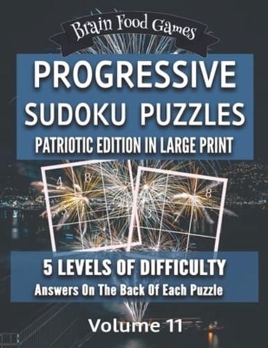 Progressive Sudoku Puzzles: Patriotic Edition in Large Print: 5 Levels of Difficulty with Answers on the Back of Each Puzzle