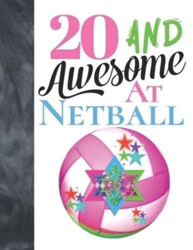 20 And Awesome At Netball