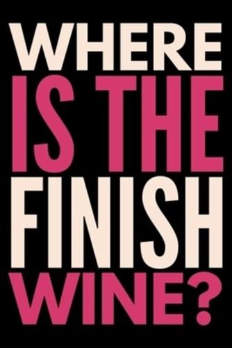 Where Is the Finish Wine?