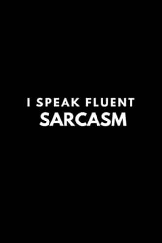 I Speak Fluent SARCASM