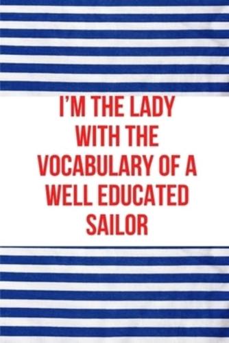I'm the Lady With the Vocabulary of a Well Educated Sailor.
