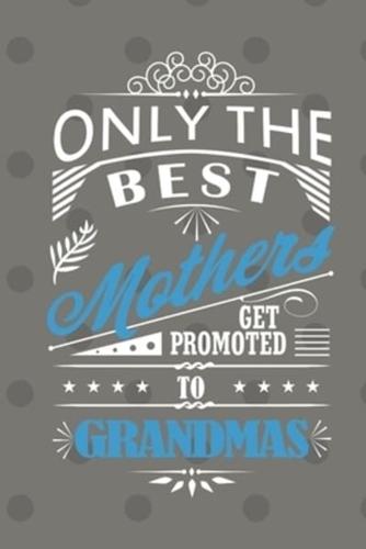 Only the Best Mothers Get Promoted to Grandmas