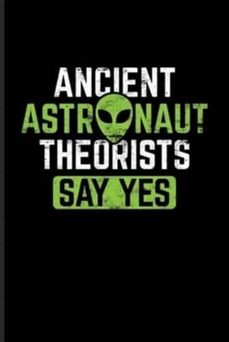 Ancient Astronaut Theorists Say Yes
