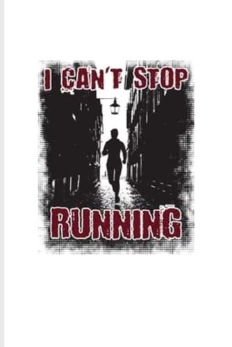I Can't Stop Running