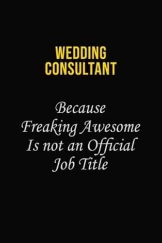 Wedding Consultant Because Freaking Awesome Is Not An Official Job Title