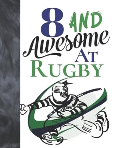 8 And Awesome At Rugby