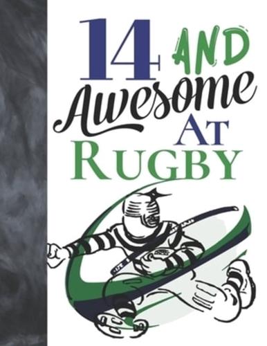 14 And Awesome At Rugby