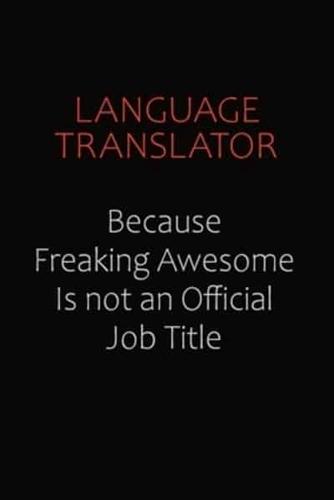 Language Translator Because Freaking Awesome Is Not An Official Job Title