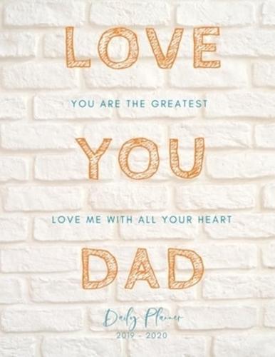 Love You Dad 2019 2020 15 Months Daily Planner