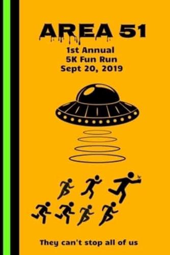 Area 51 1st Annual 5K Fun Run Sept 20, 2019 They Can't Stop All of Us