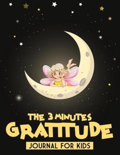The 3 Minutes Gratitude Journal For Kids