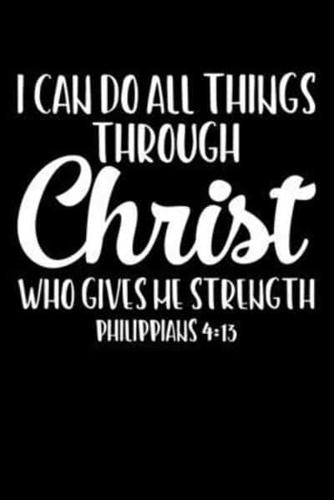 I Can Do All Things Through Christ Who Gives Me Strength