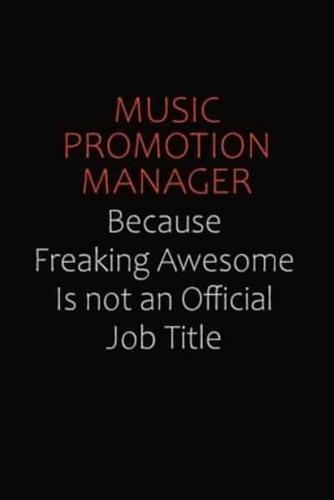 Music Promotion Manager Because Freaking Awesome Is Not An Official Job Title