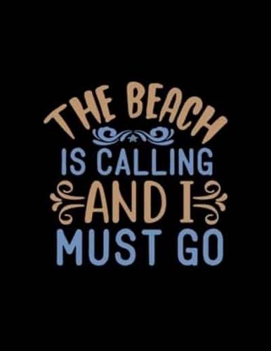 The Beach Is Calling And I Must Go