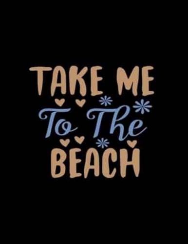 Take Me To The Beach