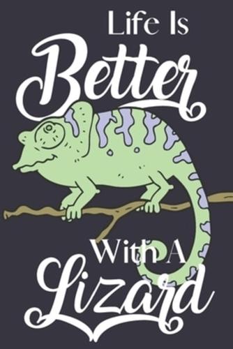 Life Is Better With A Lizard