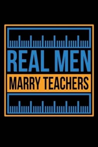 Real Men Marry Teachers