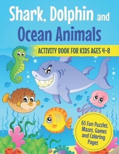 Shark, Dolphin and Ocean Animals Activity Book for Kids Ages 4-8