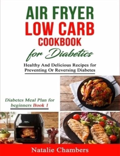 Air Fryer Low Carb Cookbook for Diabetics