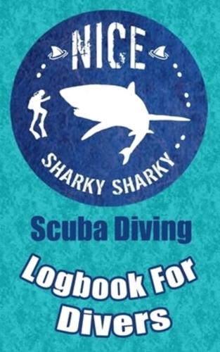 Nice Sharky Sharky Scuba Diving Logbook For Divers