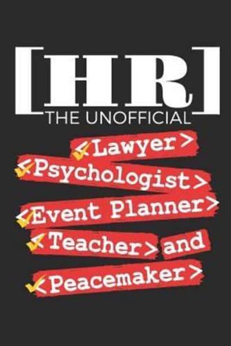 HR The Unofficial Lawyer Psychologist Event Planner Teacher And Peace Maker