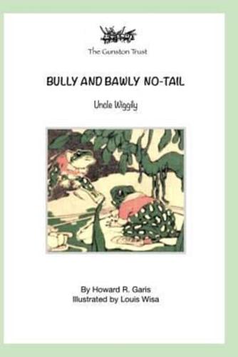 Bully and Bawly No-Tail