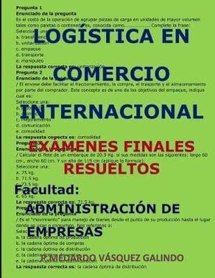 Logística En Comercio Internacional-Exámenes Finales Resueltos: Facultad: Administración de Empresas