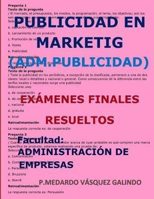 Publicidad En Marketing-Exámenes Finales Resueltos: Facultad: Administración de Empresas