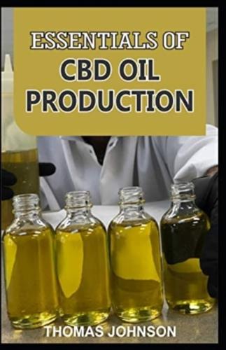 Essentials of CBD Oil Production
