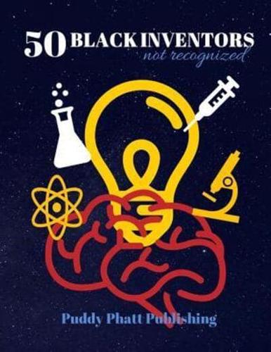 50 Black Inventors...Not Recognized