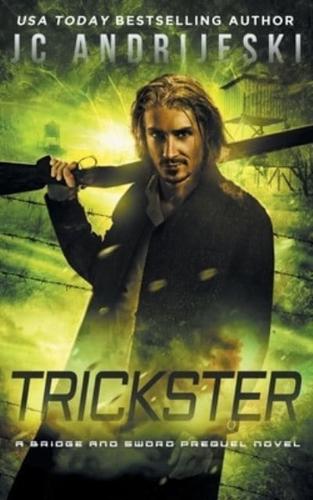Trickster: A Bridge & Sword Prequel #0.2