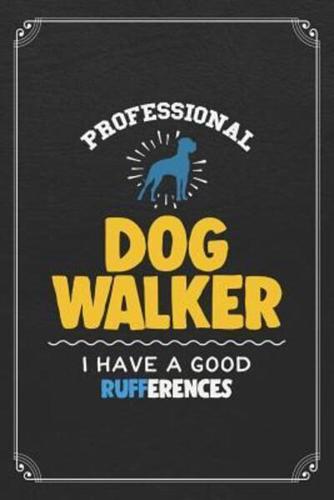 Professional Dog Walker I Have Good Rufferences