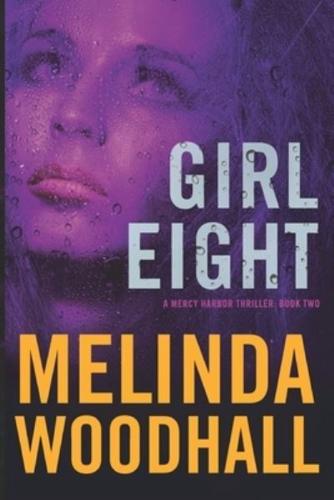Girl Eight: A Mercy Harbor Thriller: Book Two