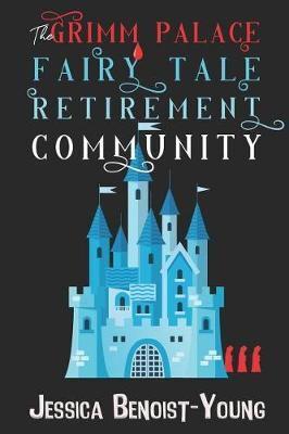 The Grimm Palace Fairy Tale Retirement Community