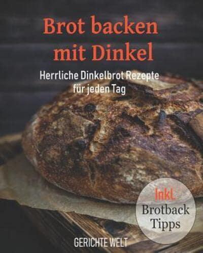 Brot Backen Mit Dinkel