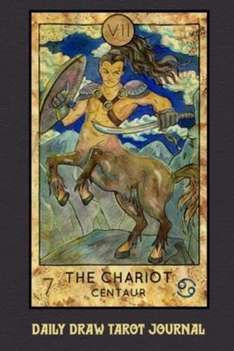 Daily Draw Tarot Journal, The Chariot Centaur