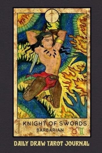 Daily Draw Tarot Journal, Knight of Swords Barbarian