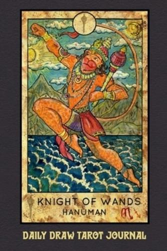 Daily Draw Tarot Journal, Knight of Wands Hanuman