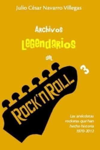 Archivos legendarios del rock 3: Las anécdotas rockeras que han hecho historia 1990-2012