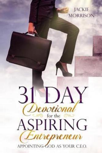31 Day Devotional for the Aspiring Entrepreneur