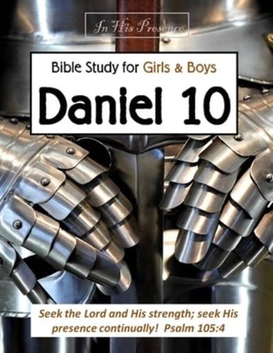 Bible Study for Girls and Boys - Daniel 10