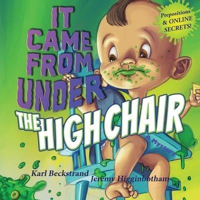 It Came from Under the High Chair: A Mystery