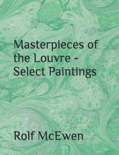 Masterpieces of the Louvre - Select Paintings