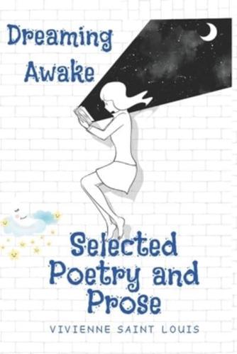 Dreaming Awake: Selected Poems and Prose