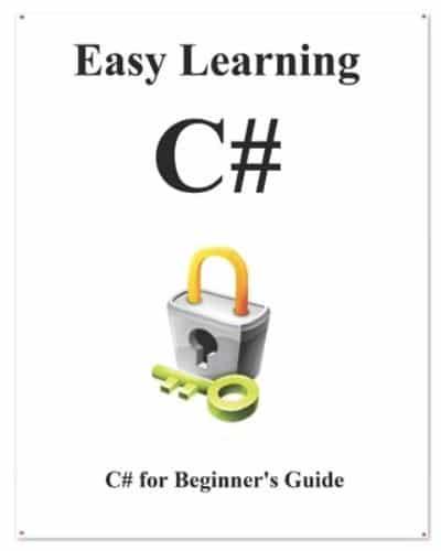 Easy Learning C#: C# for Beginner's Guide