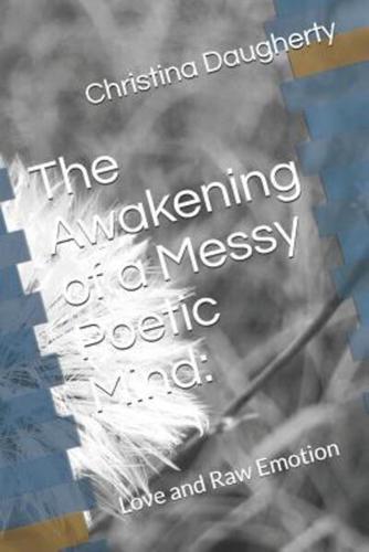 The Awakening of a Messy Poetic Mind