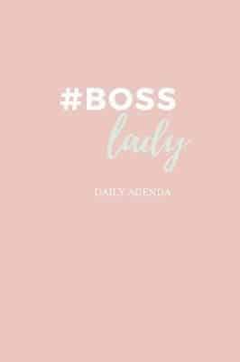 #Boss Lady Female Entrepreneur Solopreneur Girl Boss Daily Agenda