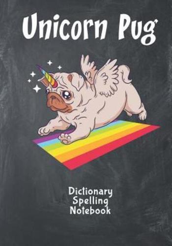Unicorn Pug Dictionary Spelling Notebook