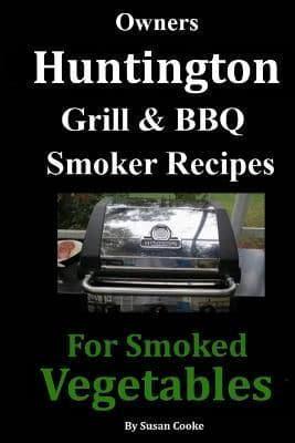 Owners Huntington Grill & Barbecue Smoker Recipes