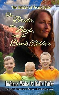 The Bride the Boys and the Bank Robber